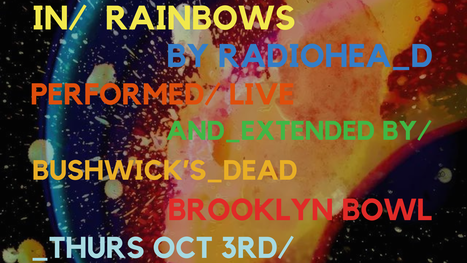 More Info for In Rainbows Live: Bushwick's Dead Plays Radiohead's Iconic Album