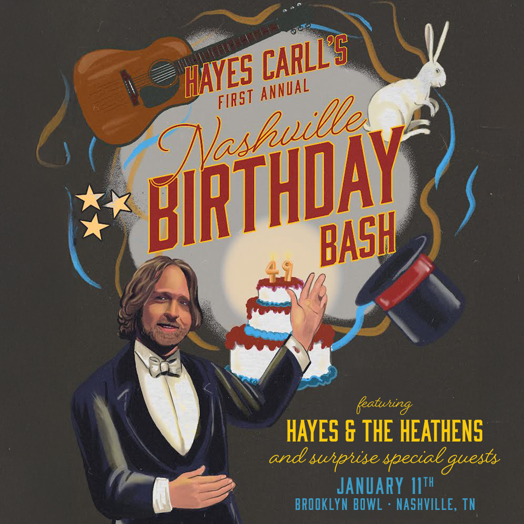 More Info for Hayes Carll's Nashville Birthday Bash Featuring Hayes & The Heathens