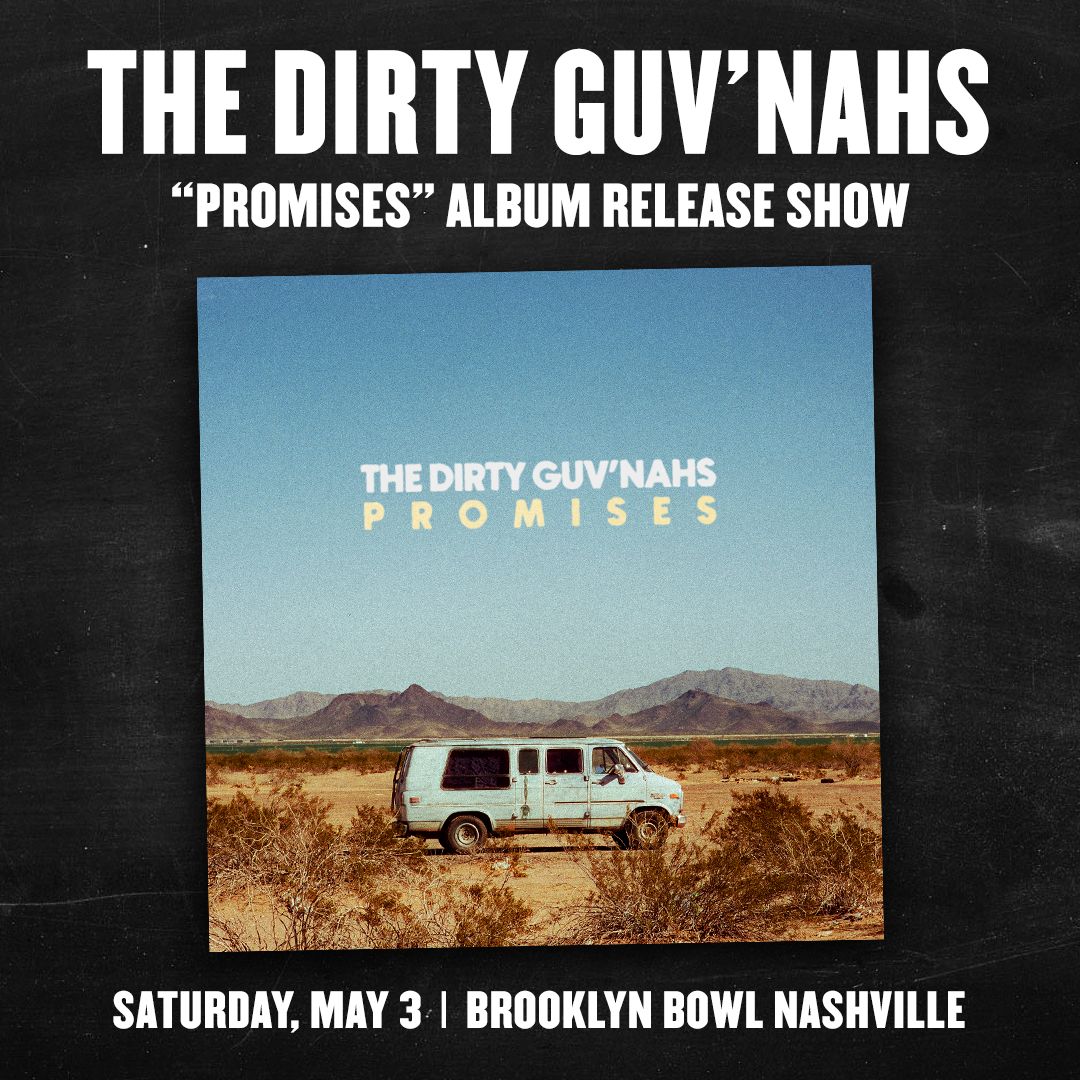 More Info for The Dirty Guv'nahs - "PROMISES" ALBUM RELEASE SHOW