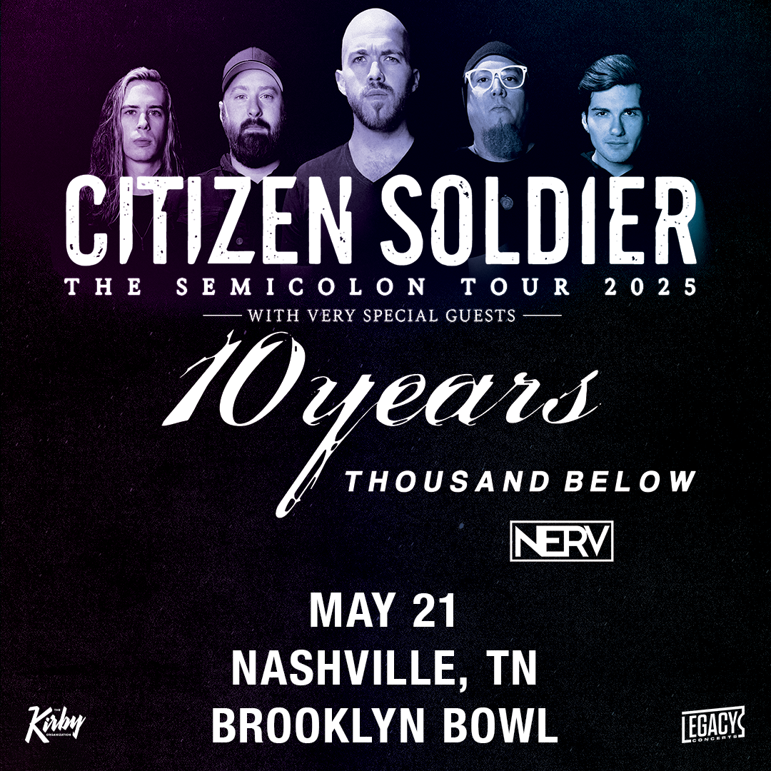 Citizen Soldier: The Semicolon Tour wsg 10 Years, Thousand Below, Nerv